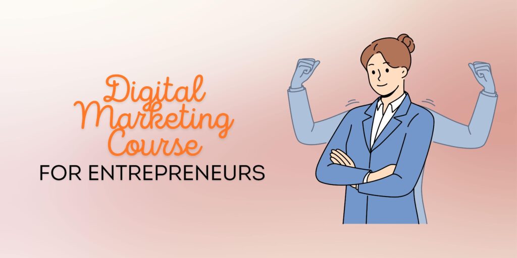 Digital Marketing Course for Entrepreneurs